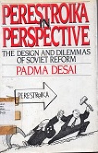 Perestroika Perpective the design and dilemmas of soviet reform