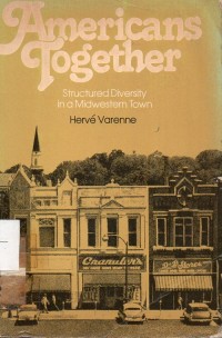 Americans Together : Structured Diversity in a Midwestern Town