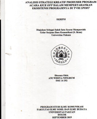 SKRIPSI: Analisis strategi kreatif produser program acara kick off dalam mempertahankan eksistensi programnya di TVRI sport