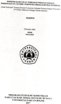 SKRIPSI:Persepsi Karyawan terhadap peranan bagian personalia PT. Fluidic Indonesia Sebagai Humas Internal (Studi Deskriptif Tentang Persepsi Karyawan terhadap peranan personalia PT Fluidic Indonesia sebagai Humas Internal)