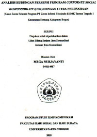 SKRIPSI:Analisis hubungan persesi program corporate social responsibility (CSR) dengan citra Perusahaan (Kasus Zoom Educare program PT Zoom Infotek Telesindo di SMK Taruna Terpadu I Kecamatan Kemang Kabupaten Bogor)
