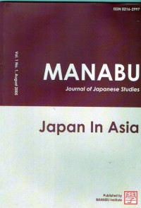 Manabu : Journal of Japanese Studies ; Japan In Asia Vol. 1 No. 1, Agustus 2005