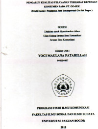 SKRIPSI: Pengaruh kualitas pelayanan terhadap kepuasan konsumen pada PT. Go-jek (studi kasus: Pengguna transportasi Go-jek Bogor)