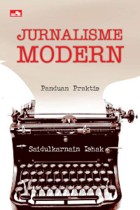 Jurnalisme Modern: Panduan Praktis