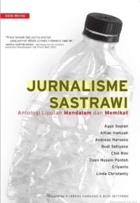 Jurnalisme Sastrawi : Antologi liputan Mendalam dan Memikat