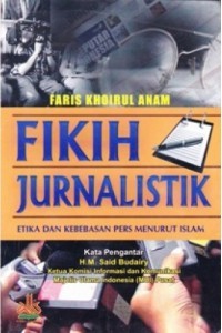 Fikih Jurnalistik: Etika Dan Kebebasan Pers Menurut Islam