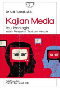 Kajian Media : Isu Ideologis dalam Perspektif, Teori dan Metode