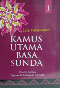 Kamus Basa Sunda 1 (edisi pangawanoh) jilid kahiji
