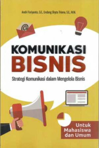 Komunikasi Bisnis: Strategi Komunikasi Dalam Mengelola Bisnis