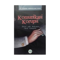 Komunikasi Korupsi: jurus Dan Bahasa Para Koruptor