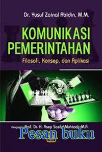 Komunikasi Pemerintahan: Filosofi, Konsep, dan Aplikasi