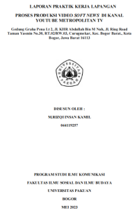 E-PKL: Proses Produksi Video Soft News di Kanal Youtube Metropolitan TV Gedung Graha Pena Lt 2, Jl. Khr Abdullah Bin M Nuh, Jl. Ring Road Taman Yasmin No.30, Rt.02/Rw.03, Curugmekar, Kec. Bogor Barat., Kota Bogor, Jawa Barat 16113