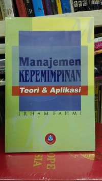 Manajemen Kepemimpinan : Teori & Aplikasi