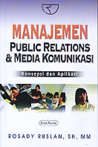 Manajemen Public Relations & Media Komunikasi : Konsepsi dan Aplikasi