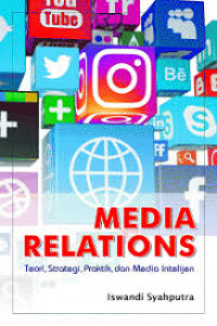 Media Relations : Teori, Strategi, Praktik, dan Media Intelijen