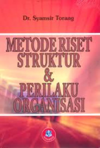 Metode riset struktur & perilaku organisasi