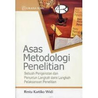 Asas Metodologi Penelitian : Sebuah Pengenalan dan Penuntun Langkah demi Langka Pelaksanaan Penelitian