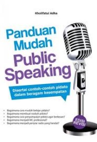 Panduan Mudah Public Speaking: Disertai Contoh-Contoh Pidato Dalam Beragam Kesempatan
