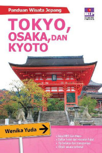 Panduan Wisata Jepang: Tokyo, Osaka, Dan Kyoto