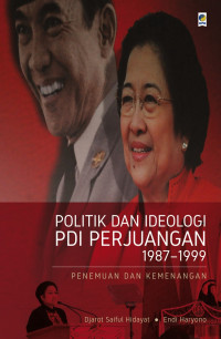 Politik dan Ideologi PDI Perjuangan 1987–1999: Penemuan dan Kemenangan