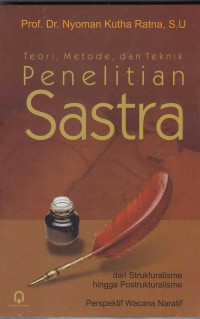 Teori, Metode, dan Teknik Penelitian Sastra Dari Strukturalisme Hingga Postrukturalisme Perspektif Wacana Naratif