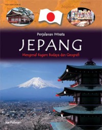 Perjalanan Wisata Jepang: Mengenal Ragam Budaya Dan Geografi