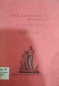 Our Changing Morality : A Symposium