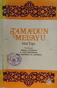 Tamadun Melayu : Jilid Tiga