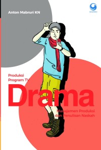 Produksi Program TV Drama : Manajemen Produksi dan Penulisan Naskah