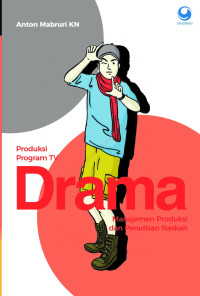 Produksi Program TV Drama : Manajemen Produksi dan Penulisan Naskah