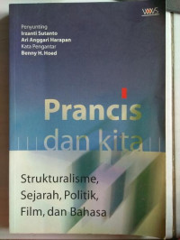 Image of Prancis dan Kita: Strukturalisme, Sejaran,Politik, Film, dan Bahasa