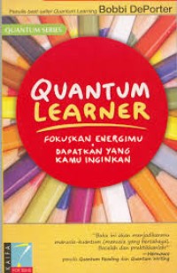 Quantum Learner:Fokuskan Energimu dapatkan yang kamu inginkan