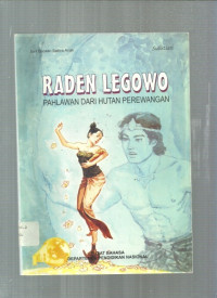 Image of Raden Legowo : Pahlawan dari Hutan Perewangan