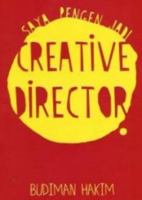 Saya Pengen Jadi Creative Director