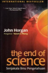 Image of The End of Science : Senjakala Ilmu Pengetahuan