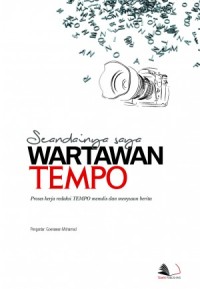 Seandainya Saya Wartawan Tempo: Proses Kerja Redaksi Tempo Menulis dan Menyusun berita