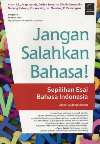 Jangan Salahkan Bahasa: Sepilihan Esai Bahasa Indonesia