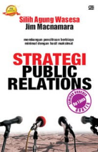 Strategi Public Relations: Membangun Pencitraan berbiaya minimal dengan hasil maksimal