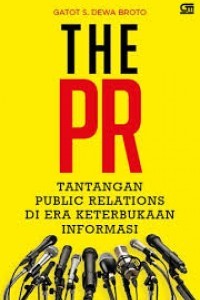 Image of The PR: Tantangan Public Relations Di Era Keterbukaan Informasi