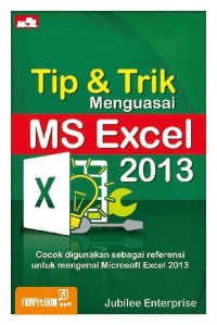 Tip & Trik Menguasai MS Excel 2013