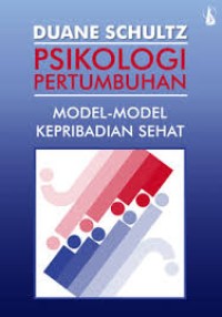 Image of Psikologi Pertumbuhan : Model-model Kepribadian Sehat