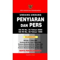 Undang-Undang Penyiaran Dan Pers: UU RI No. 32 Tahun 2002. UU RI No. 40 Taqhun 1999 Dilengkapi PP RI No 11 Tahun 2006. Peraturan  KPI  RI No. 2 dan 3 Tahun 2005. Peraturan Menkominfo RI No. 17 tahun 2006, No. 7 tahun 2007 dan No. 87 tahun 2007. Serta Penjelasannya