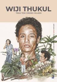 Wiji Thukul : teka - teki orang hilang