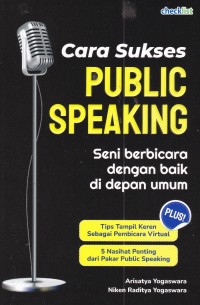 Cara Sukses Public Speaking : Seni Berbicara dengan Baik di Depan Umum