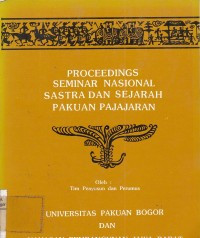 Proceedings Seminar Nasional Sastra dan Sejarah Pakuan Pajajaran